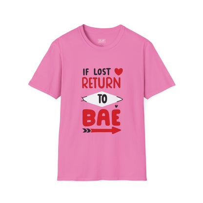 If Lost Return to BAE Unisex Softstyle T-Shirt - Cute Couples Gift