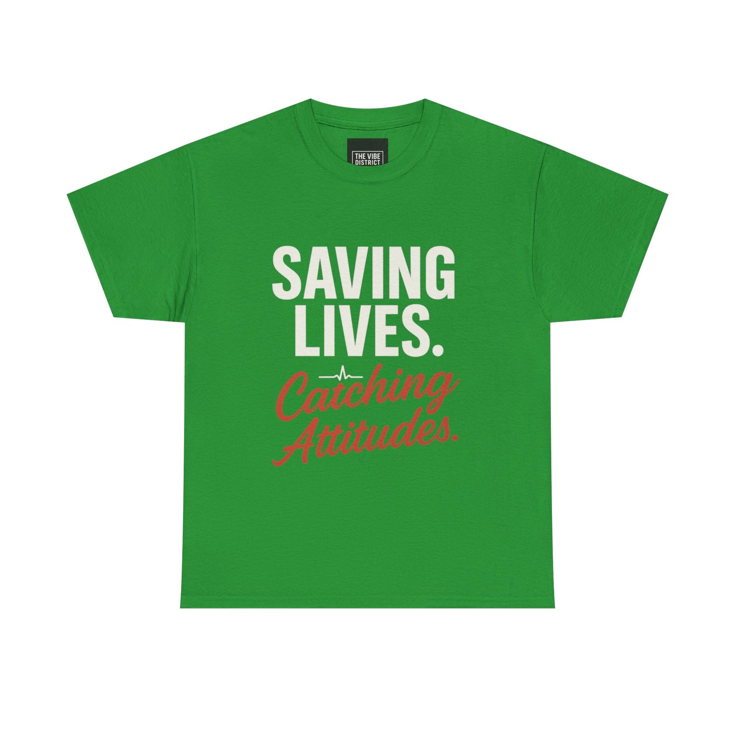 Inspirational Unisex Heavy Cotton Tee - 'Saving Lives. Catching Attitudes.'
