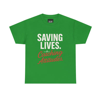 Inspirational Unisex Heavy Cotton Tee - 'Saving Lives. Catching Attitudes.'