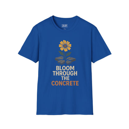Bloom Through Concrete T-Shirt, Motivational Quote Tee, Gift for Garden Lovers, Positive Vibes Top, Summer Apparel