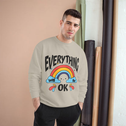 Everything Will Be OK Champion Sweatshirt - Cozy Unisex Pullover - Feel Good Gift, Affirmation Clothing, Relaxed Style, Positive Vibes