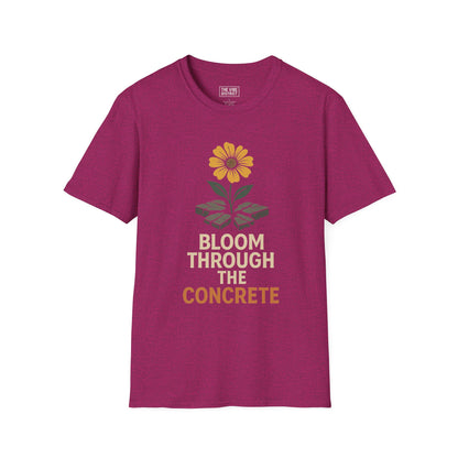 Bloom Through Concrete T-Shirt, Motivational Quote Tee, Gift for Garden Lovers, Positive Vibes Top, Summer Apparel