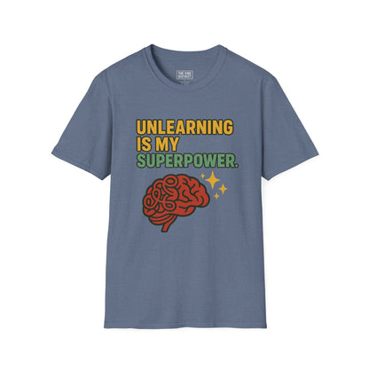 Unlearning is My Superpower T-Shirt, Softstyle Tee for Growth, Unisex Gift for Teachers, Casual Wear, Self-Improvement Apparel