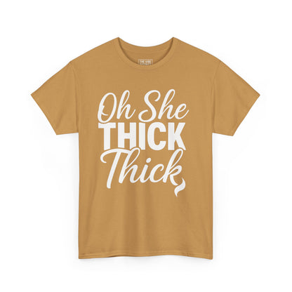 Oh She Thick Unisex Heavy Cotton Tee, Funny Graphic Tee, Casual Wear, Plus Size Shirt, Gift for Her