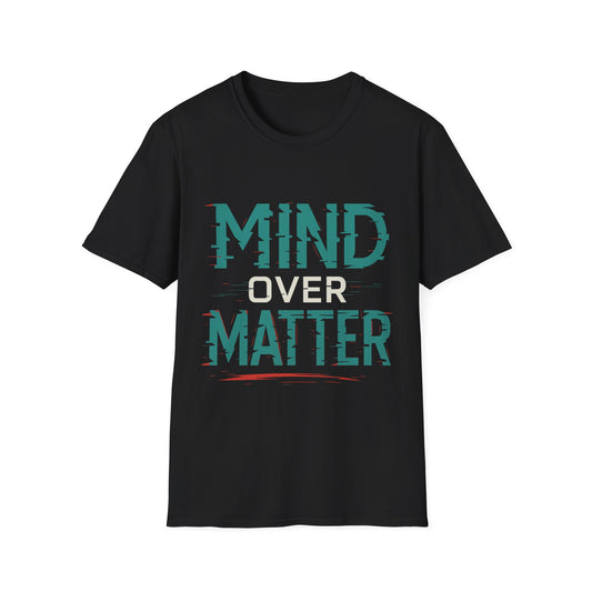 Mind Over Matter Unisex Softstyle T-Shirt - Motivational Graphic Tee