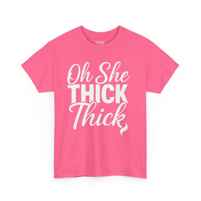 Oh She Thick Unisex Heavy Cotton Tee, Funny Graphic Tee, Casual Wear, Plus Size Shirt, Gift for Her