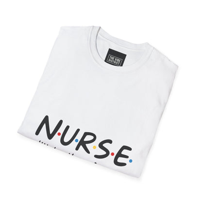 Nurse Appreciation T-Shirt - "N.U.R.S.E. I'll Be There For You" Unisex Softstyle Tee