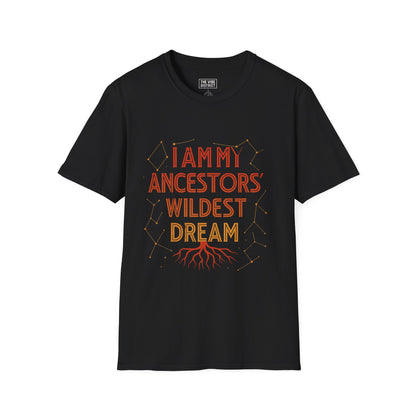 "I Am My Ancestors' Wildest Dream" - Motivational Tee for Heritage Celebrations, Affirmation Wear, Unique Gift