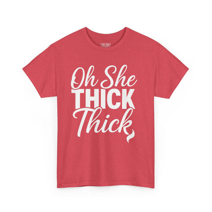 Oh She Thick Unisex Heavy Cotton Tee, Funny Graphic Tee, Casual Wear, Plus Size Shirt, Gift for Her
