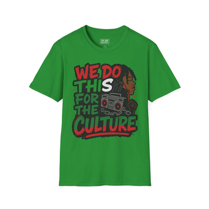 We Do This for the Culture | Graphic Tee, Streetwear, Hip Hop Fashion, Casual Wear, Gift Idea