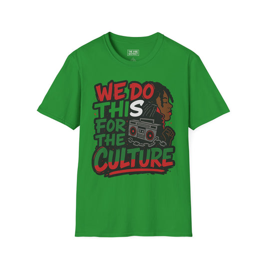 We Do This for the Culture | Graphic Tee, Streetwear, Hip Hop Fashion, Casual Wear, Gift Idea