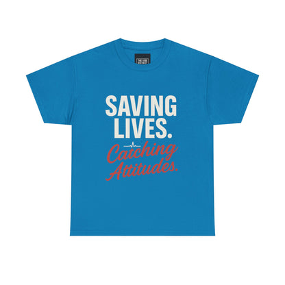 Inspirational Unisex Heavy Cotton Tee - 'Saving Lives. Catching Attitudes.'