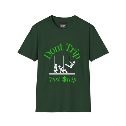 Funny Unisex T-Shirt - 'Dont Trip Just Strip' Playful Graphic Tee