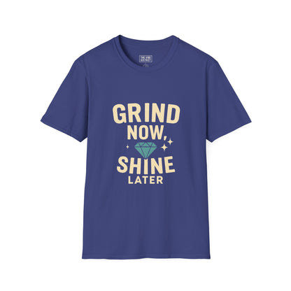 Grind Now Shine Later