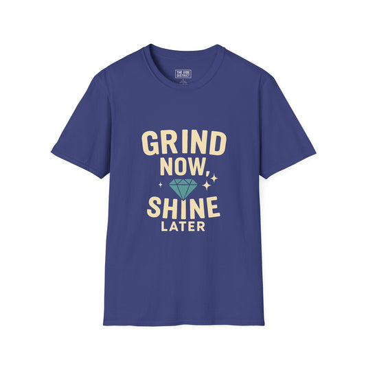 Grind Now Shine Later