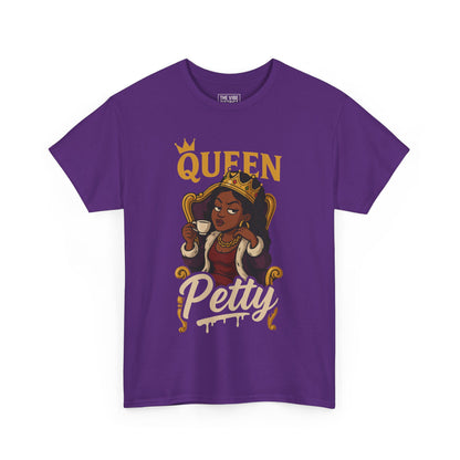 Petty Queen Unisex Heavy Cotton Tee | Funny Humor Shirt, Gift for Queens, Casual Wear, Birthday Gift, Sassy Apparel