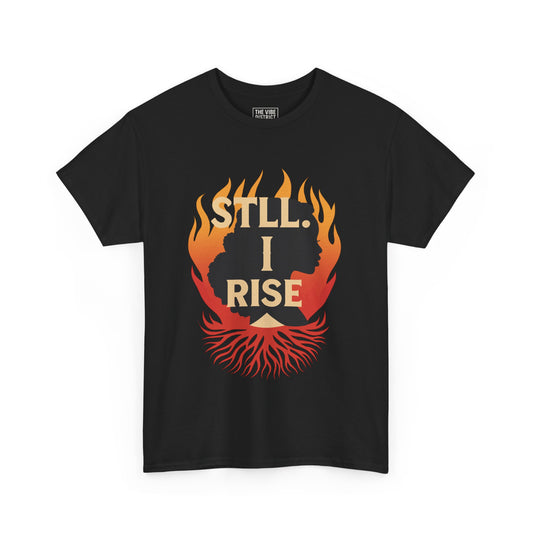 Empowering Unisex Heavy Cotton Tee - Still I Rise, Motivational Shirt, Uplifting Gift, Casual Wear, Black Graphic Tee, Inspirational Fashion