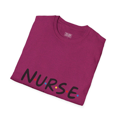 Nurse Appreciation T-Shirt - "N.U.R.S.E. I'll Be There For You" Unisex Softstyle Tee