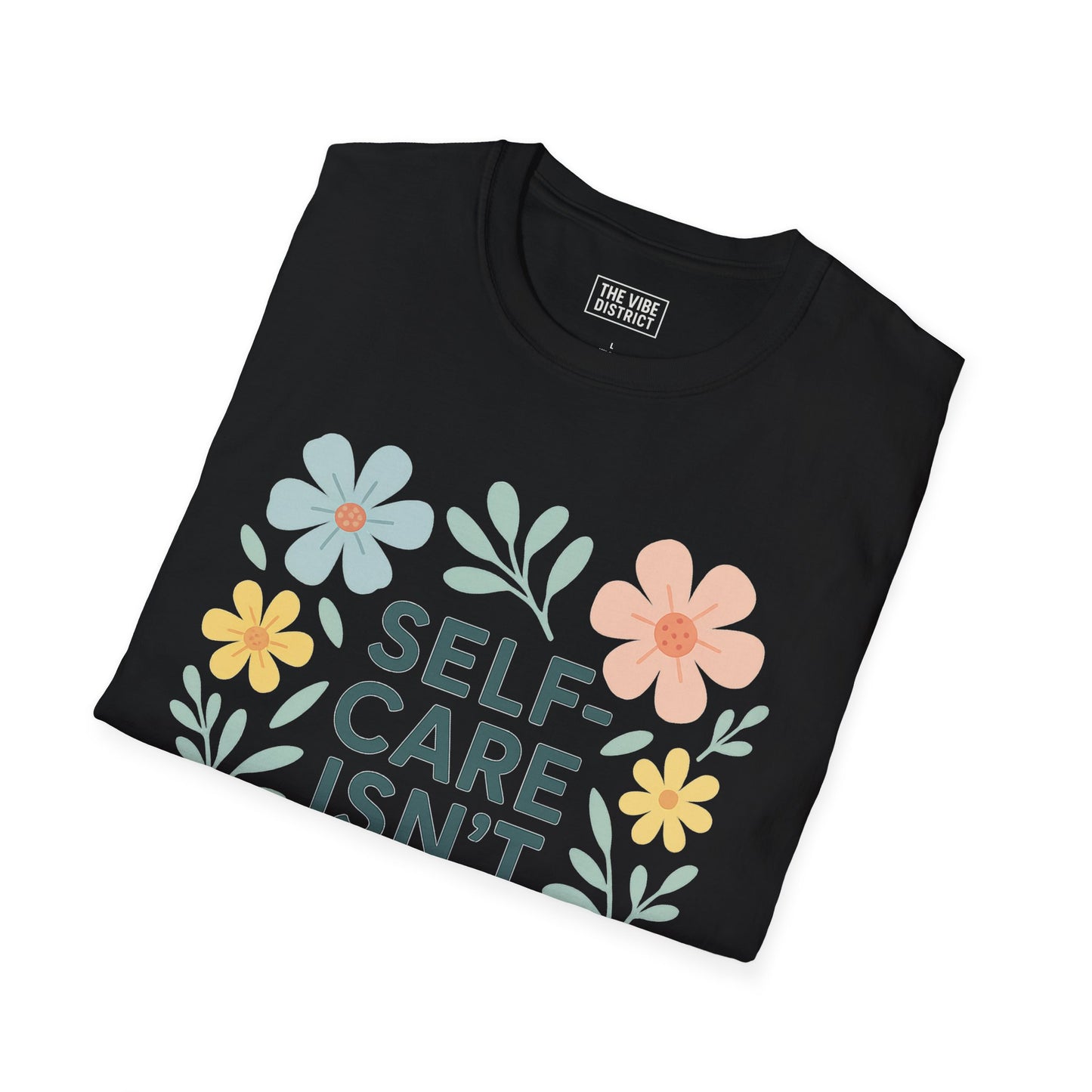Self-Care Isn't Selfish Unisex Softstyle T-Shirt - Floral Design for Mental Health Awareness