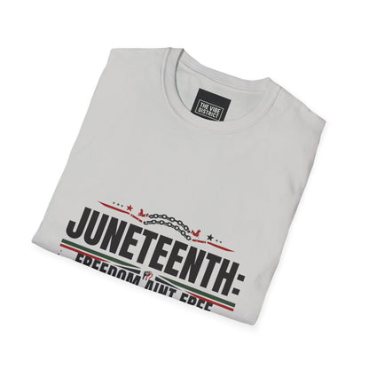 Juneteenth Freedom Ain't Free Unisex Softstyle T-Shirt
