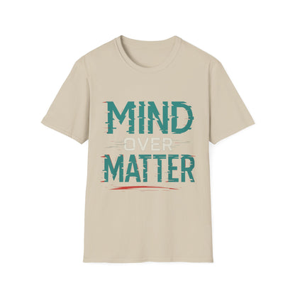 Mind Over Matter Unisex Softstyle T-Shirt - Motivational Graphic Tee