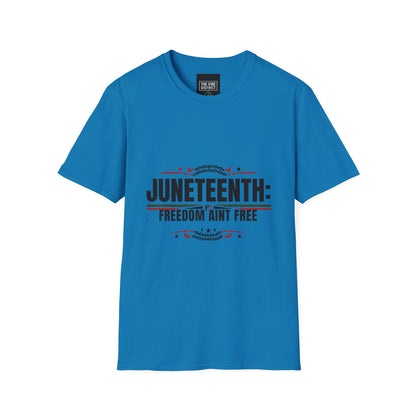 Juneteenth Freedom Ain't Free Unisex Softstyle T-Shirt