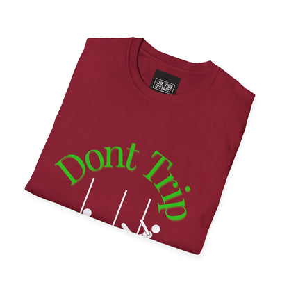Funny Unisex T-Shirt - 'Dont Trip Just Strip' Playful Graphic Tee