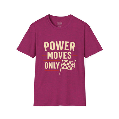Power Moves Only Unisex Softstyle T-Shirt | Motivational Tee for Races, Birthdays, Sports Events, Casual Wear, and Gifts