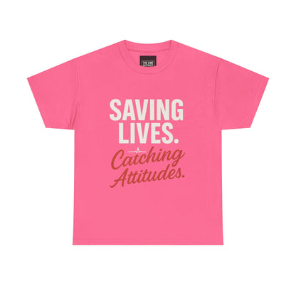 Inspirational Unisex Heavy Cotton Tee - 'Saving Lives. Catching Attitudes.'