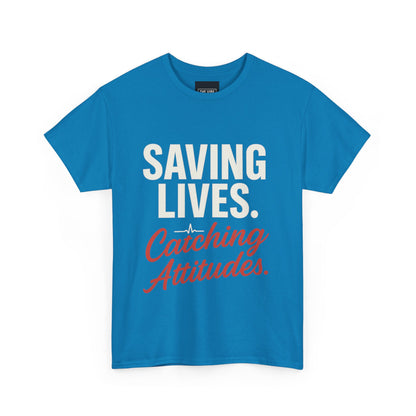 Inspirational Unisex Heavy Cotton Tee - 'Saving Lives. Catching Attitudes.'