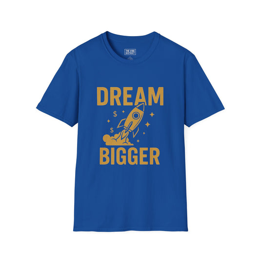 Dream Bigger Unisex T-Shirt - Motivational Tee, Inspirational Gift, Casual Wear, Dreamer Shirt, Graphic Tee